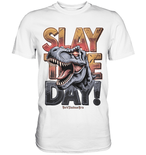 SLAY THE DAY! – Kraftvolles Dinosaurier - Design mit T - Rex - Motiv - Premium Shirt | Unisex - Shirts | Dark Shadows Arts