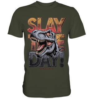 SLAY THE DAY! – Kraftvolles Dinosaurier - Design mit T - Rex - Motiv - Premium Shirt | Unisex - Shirts | Dark Shadows Arts