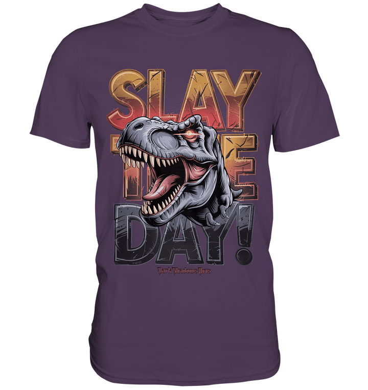 SLAY THE DAY! – Kraftvolles Dinosaurier - Design mit T - Rex - Motiv - Premium Shirt | Unisex - Shirts | Dark Shadows Arts