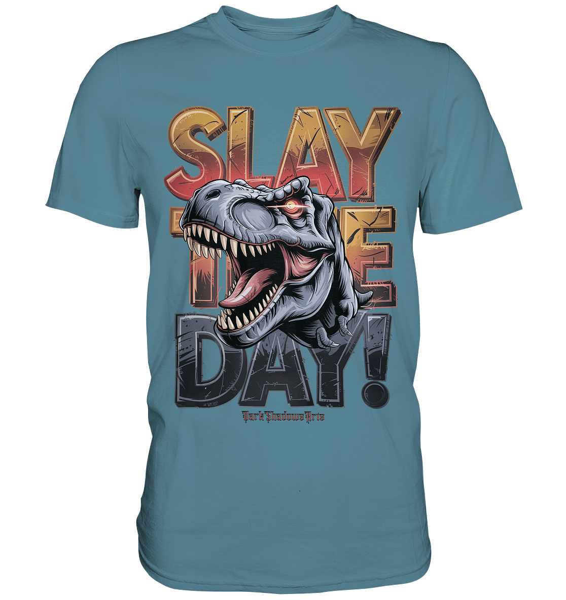 SLAY THE DAY! – Kraftvolles Dinosaurier - Design mit T - Rex - Motiv - Premium Shirt | Unisex - Shirts | Dark Shadows Arts
