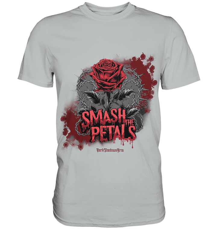Smash the Petals - Alternative Rose & Rebellion - Premium Shirt | Unisex - Shirts | Dark Shadows Arts