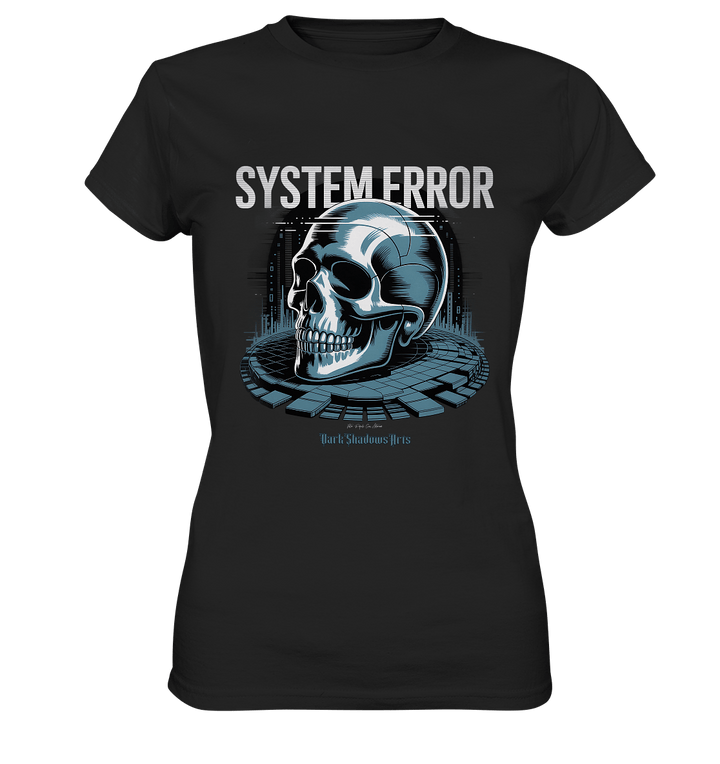 System Error - Digitale Dystopie und Cyber - Gothic Kunst - Ladies Premium Shirt | Lady - Shirts | Dark Shadows Arts