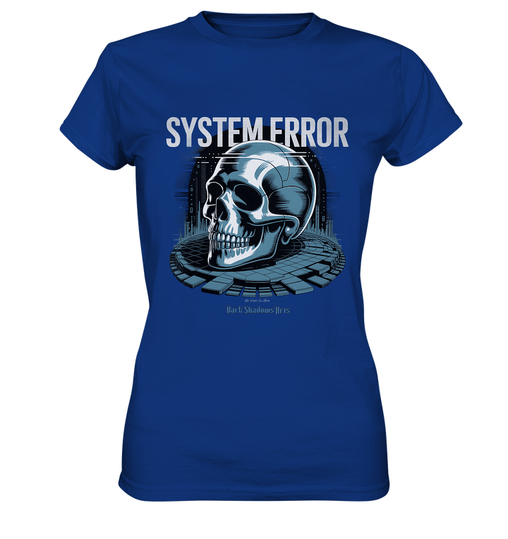 System Error - Digitale Dystopie und Cyber - Gothic Kunst - Ladies Premium Shirt | Lady - Shirts | Dark Shadows Arts