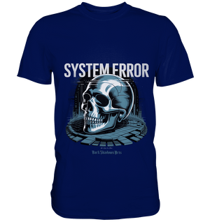 System Error - Digitale Dystopie und Cyber - Gothic Kunst - Premium Shirt | Unisex - Shirts | Dark Shadows Arts
