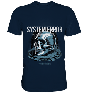 System Error - Digitale Dystopie und Cyber - Gothic Kunst - Premium Shirt | Unisex - Shirts | Dark Shadows Arts