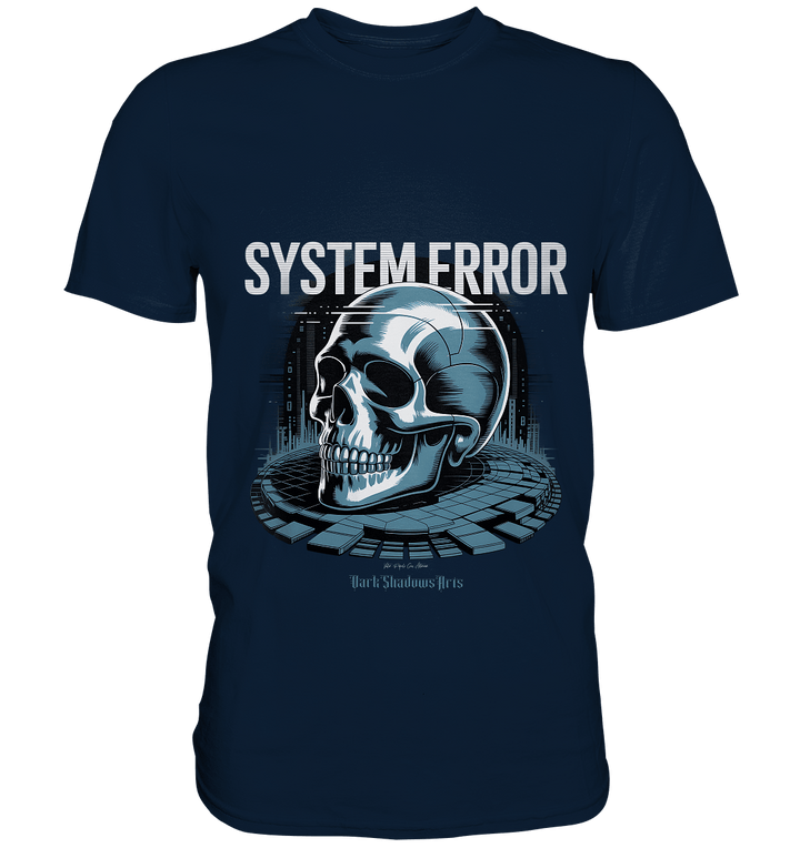 System Error - Digitale Dystopie und Cyber - Gothic Kunst - Premium Shirt | Unisex - Shirts | Dark Shadows Arts