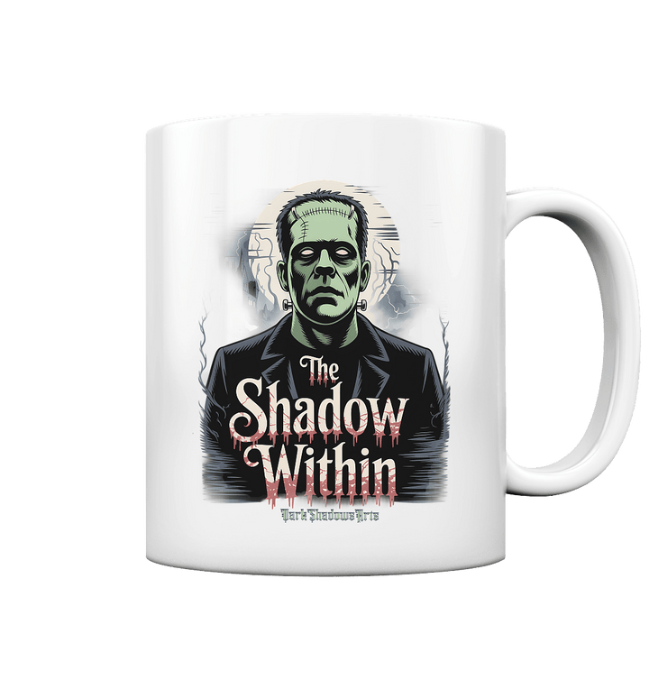 The Shadow Within – Frankenstein trifft düstere Gothic - Horror - Ästhetik - Tasse glossy | Trinkgefäße | Dark Shadows Arts