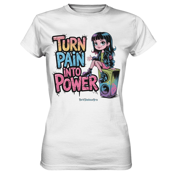 TURN PAIN INTO POWER – Rebellisches Design für kreative Köpfe - Ladies Premium Shirt | Lady - Shirts | Dark Shadows Arts