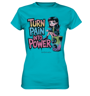 TURN PAIN INTO POWER – Rebellisches Design für kreative Köpfe - Ladies Premium Shirt | Lady - Shirts | Dark Shadows Arts