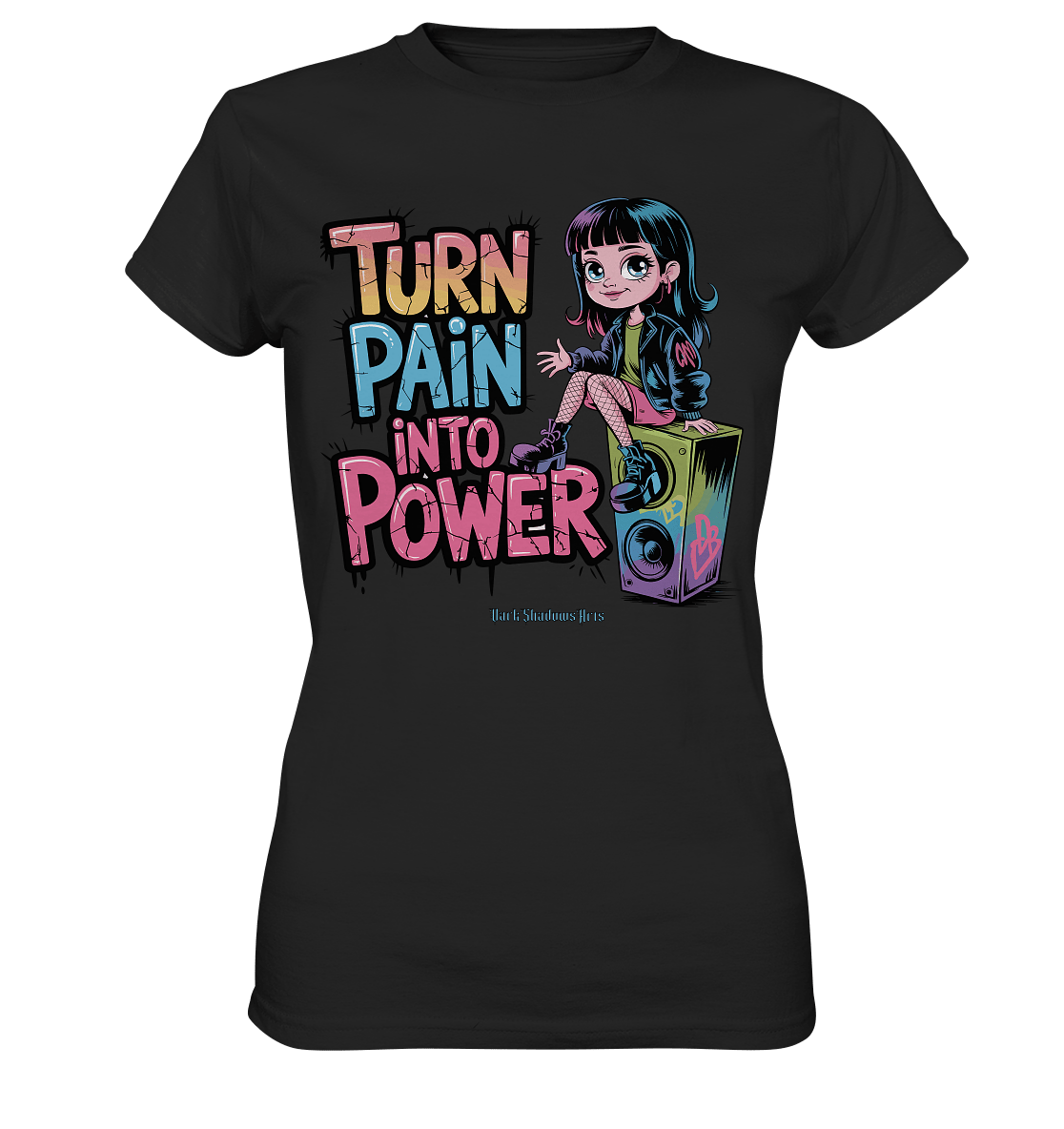 TURN PAIN INTO POWER – Rebellisches Design für kreative Köpfe - Ladies Premium Shirt | Lady - Shirts | Dark Shadows Arts