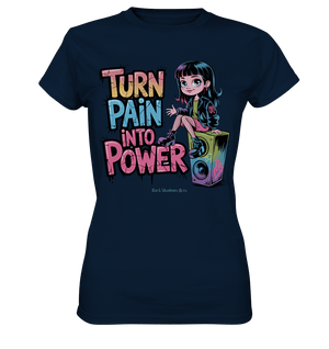 TURN PAIN INTO POWER – Rebellisches Design für kreative Köpfe - Ladies Premium Shirt | Lady - Shirts | Dark Shadows Arts