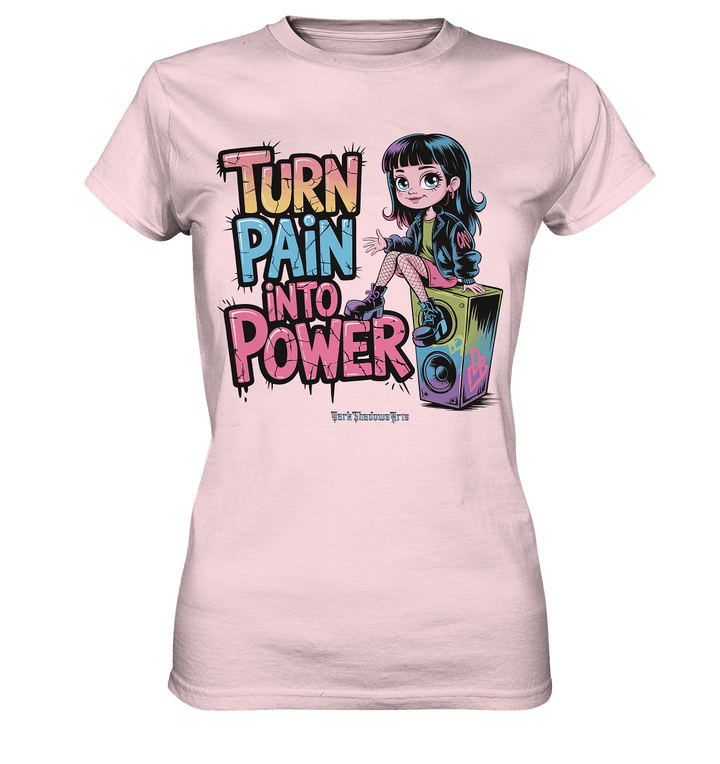 TURN PAIN INTO POWER – Rebellisches Design für kreative Köpfe - Ladies Premium Shirt | Lady - Shirts | Dark Shadows Arts