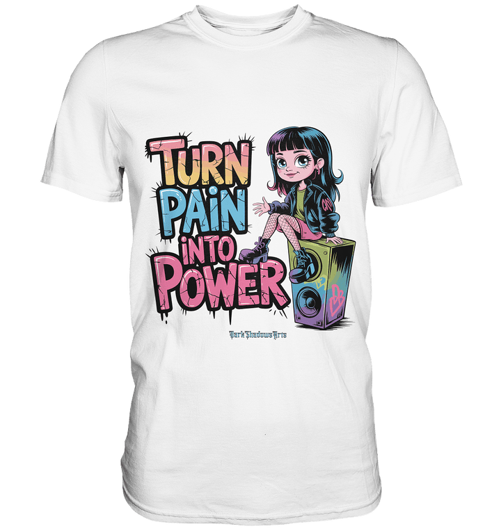 TURN PAIN INTO POWER – Rebellisches Design für kreative Köpfe - Premium Shirt | Unisex - Shirts | Dark Shadows Arts