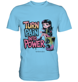 TURN PAIN INTO POWER – Rebellisches Design für kreative Köpfe - Premium Shirt | Unisex - Shirts | Dark Shadows Arts