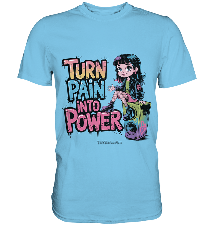 TURN PAIN INTO POWER – Rebellisches Design für kreative Köpfe - Premium Shirt | Unisex - Shirts | Dark Shadows Arts