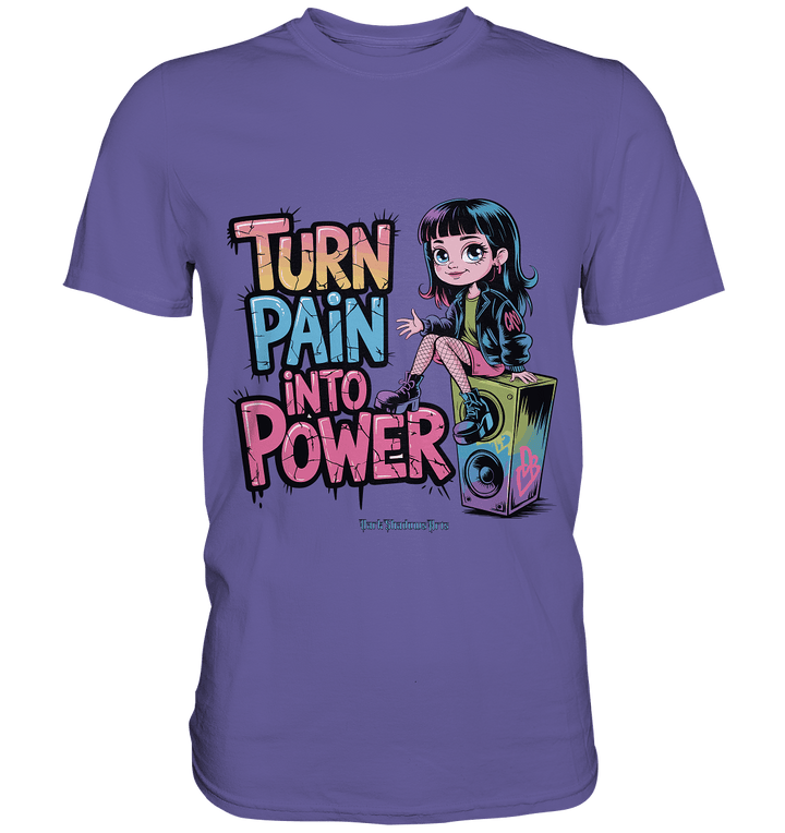 TURN PAIN INTO POWER – Rebellisches Design für kreative Köpfe - Premium Shirt | Unisex - Shirts | Dark Shadows Arts