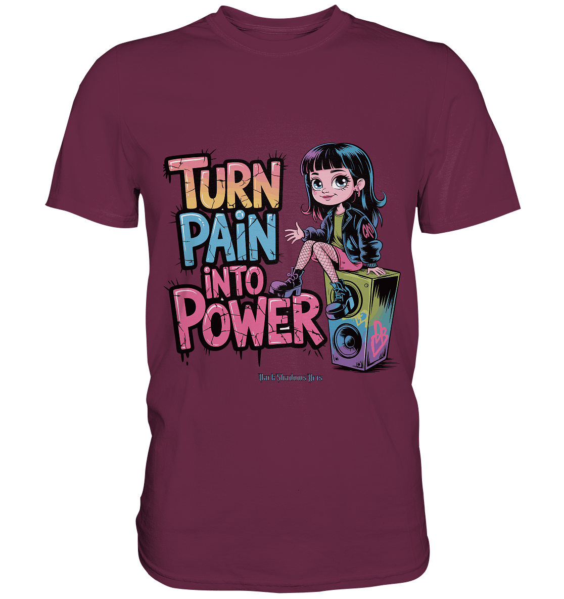 TURN PAIN INTO POWER – Rebellisches Design für kreative Köpfe - Premium Shirt | Unisex - Shirts | Dark Shadows Arts