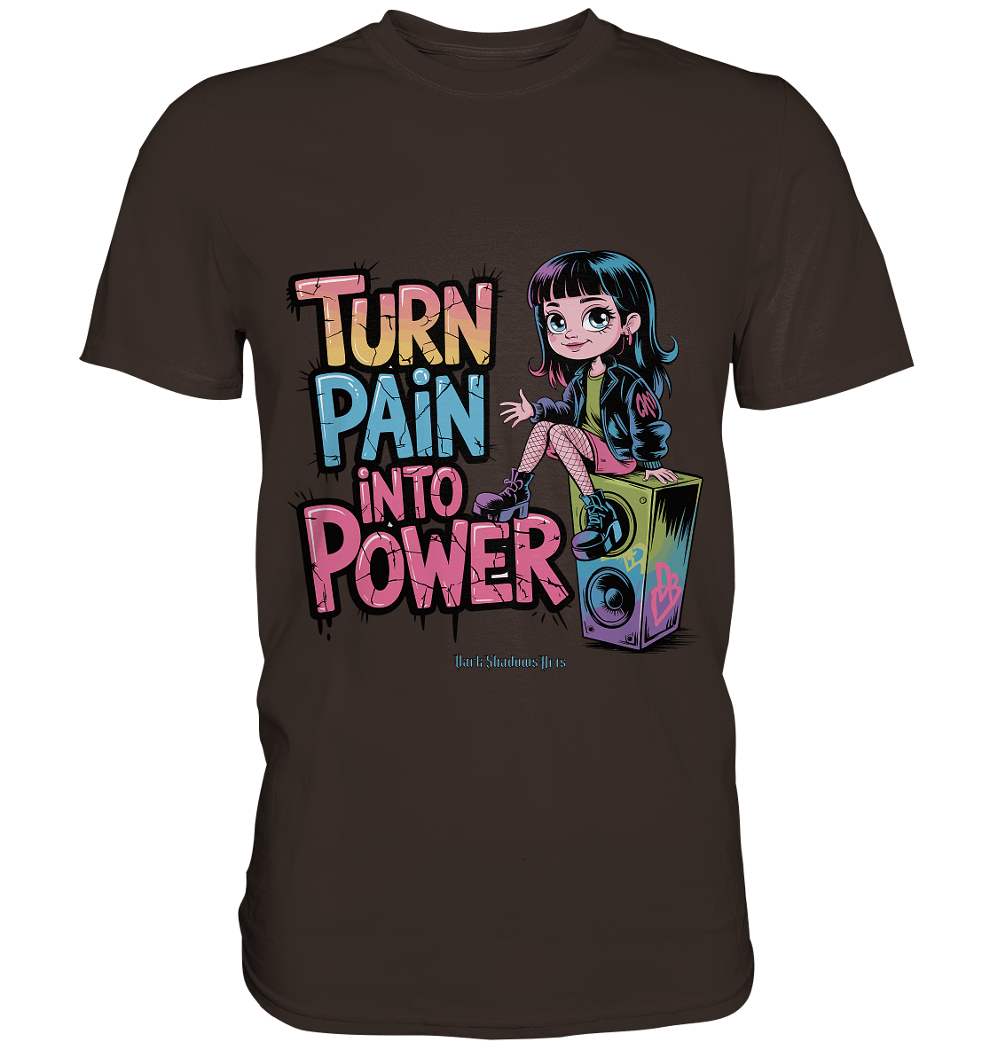 TURN PAIN INTO POWER – Rebellisches Design für kreative Köpfe - Premium Shirt | Unisex - Shirts | Dark Shadows Arts