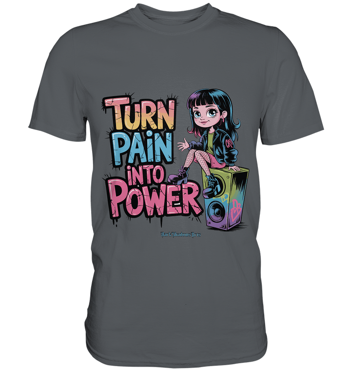 TURN PAIN INTO POWER – Rebellisches Design für kreative Köpfe - Premium Shirt | Unisex - Shirts | Dark Shadows Arts