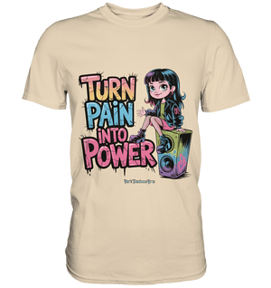 TURN PAIN INTO POWER – Rebellisches Design für kreative Köpfe - Premium Shirt | Unisex - Shirts | Dark Shadows Arts