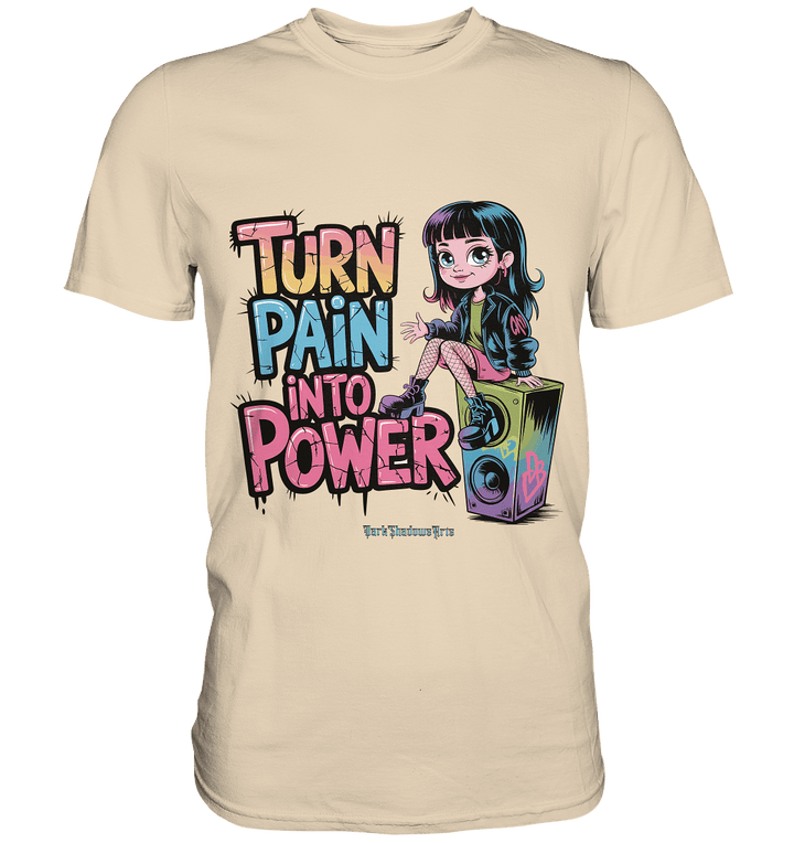 TURN PAIN INTO POWER – Rebellisches Design für kreative Köpfe - Premium Shirt | Unisex - Shirts | Dark Shadows Arts
