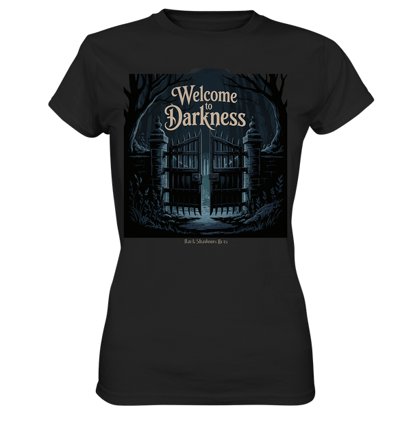 Welcome to Darkness – Mystisches Design für Fans dunkler Ästhetik - Ladies Premium Shirt | Lady - Shirts | Dark Shadows Arts