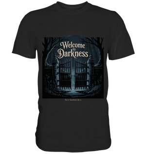 Welcome to Darkness – Mystisches Design für Fans dunkler Ästhetik - Premium Shirt | Unisex - Shirts | Dark Shadows Arts