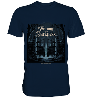 Welcome to Darkness – Mystisches Design für Fans dunkler Ästhetik - Premium Shirt | Unisex - Shirts | Dark Shadows Arts