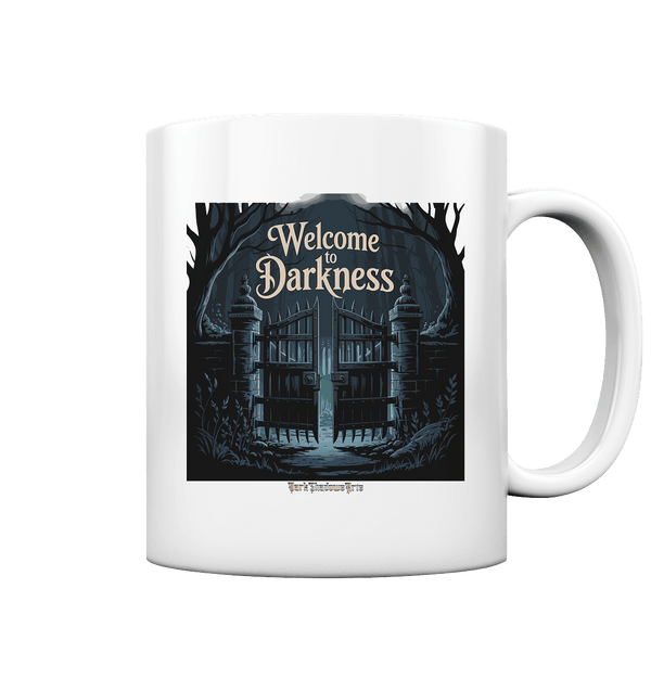 Welcome to Darkness – Mystisches Design für Fans dunkler Ästhetik - Tasse glossy | Trinkgefäße | Dark Shadows Arts