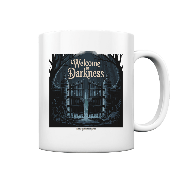 Welcome to Darkness – Mystisches Design für Fans dunkler Ästhetik - Tasse glossy | Trinkgefäße | Dark Shadows Arts